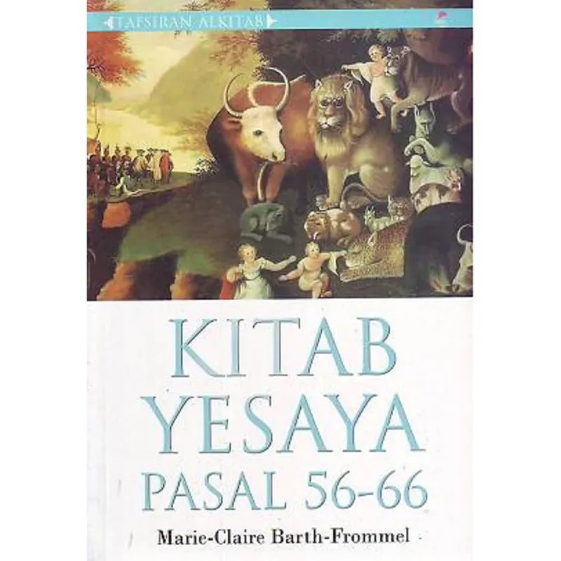 Buku Tafsiran Kitab Yesaya 56-66 oleh DR.Christoph Barth Marie - Claire Barth  - Frommel , M.TH .