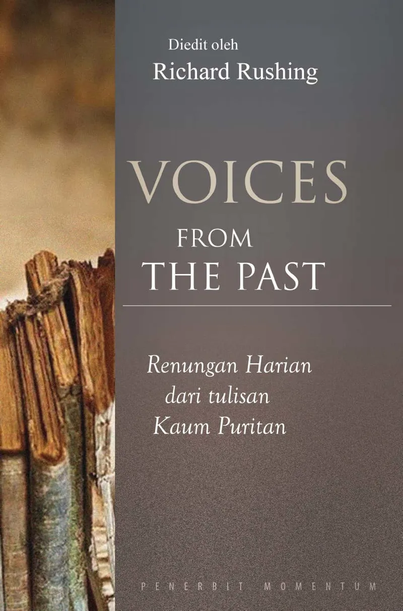 Voices From the Past : Renungan Harian Dari Tulisan Kaum Puritan