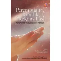 Perempuan, Konflik, Dan Rekonsiliasi