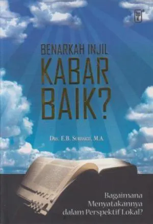 Buku Benarkah Injil Kabar Baik  ? oleh DRS.E.B.Surbakti 