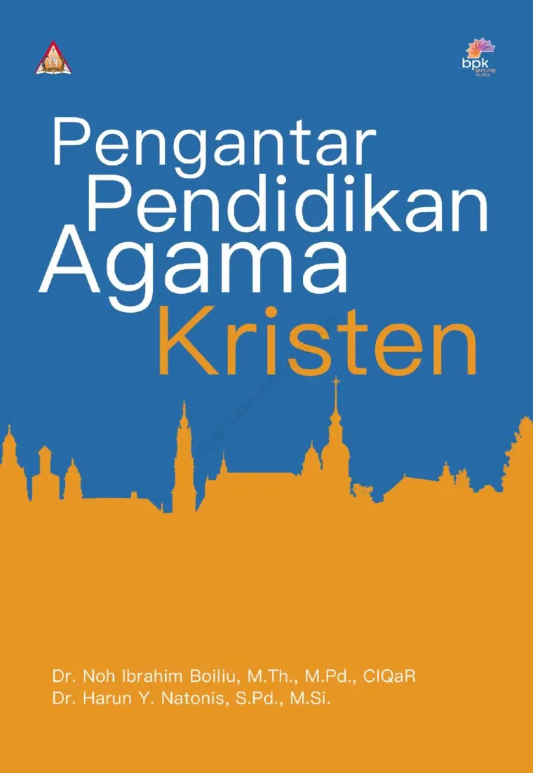 Buku Pengantar pendidikan Agama Kristen oleh Dr. Noh Ibrahim Boiliu 