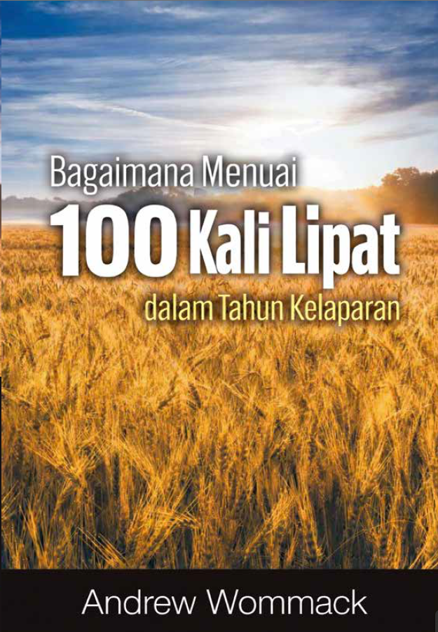 Buku Bagaimana Menuai 100 Kali Lipat dalam Tahun Kelaparan oleh Andrew Wommack