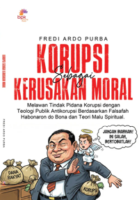 Korupsi Sebagai Kerusakan Moral
