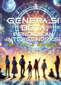 Generasi Beta Pendidikan Intergenerasi - Apa Tugas Gereja?