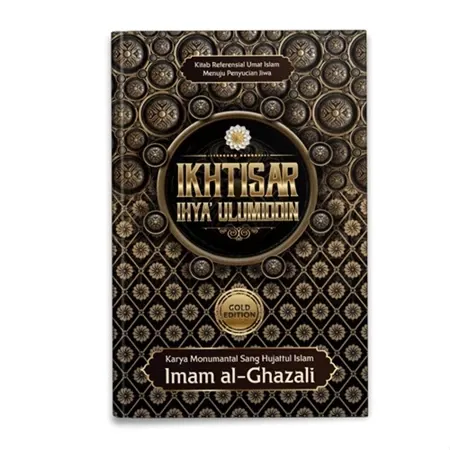 Buku Ikhtisar Ihya Ulumuddin Gold Edition - Imam Al - Ghazali( HC) oleh Imam Al Ghazali