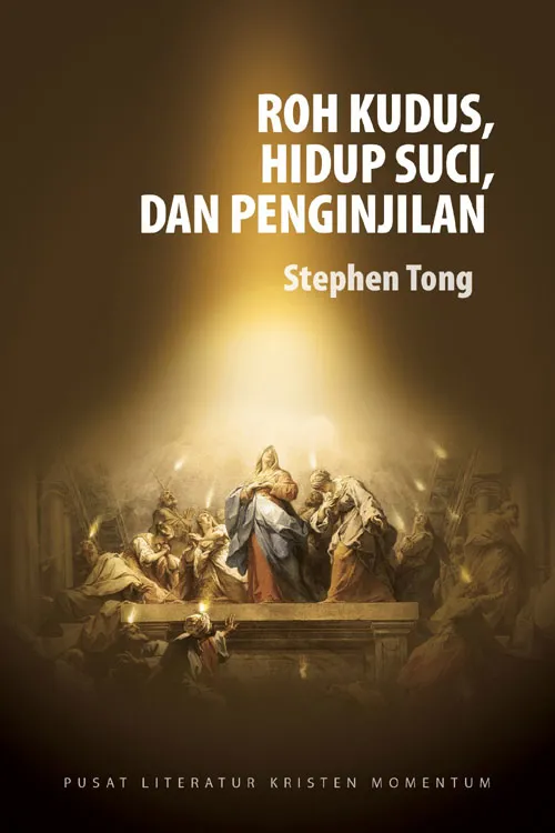 Buku Roh Kudus, Hidup Suci dan Penginjilan oleh Stephen Tong