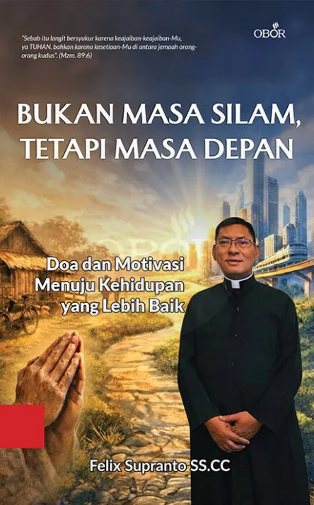 Buku Bukan Masa Silam Tetapi Masa Depan oleh Felix Supranto SS. CC