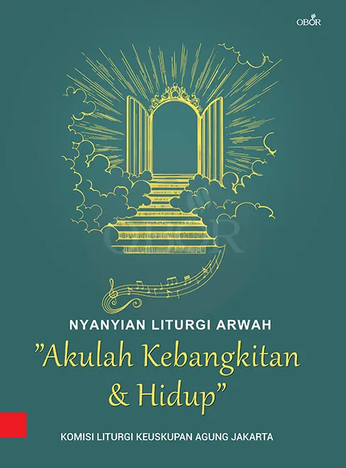 Buku Nyanyian Liturgi Arwah Akulah Kebangkitan & Hidup oleh Komisi Liturgi KAJ