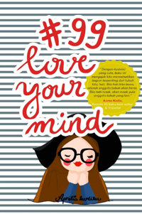 99 Love Your Mind