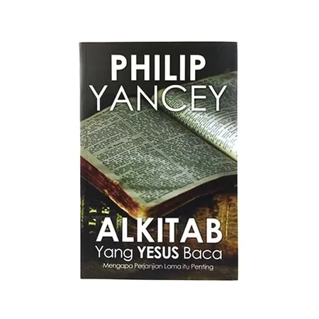 Buku Alkitab yang Yesus Baca - Philip Yancey oleh  Philip Yancey