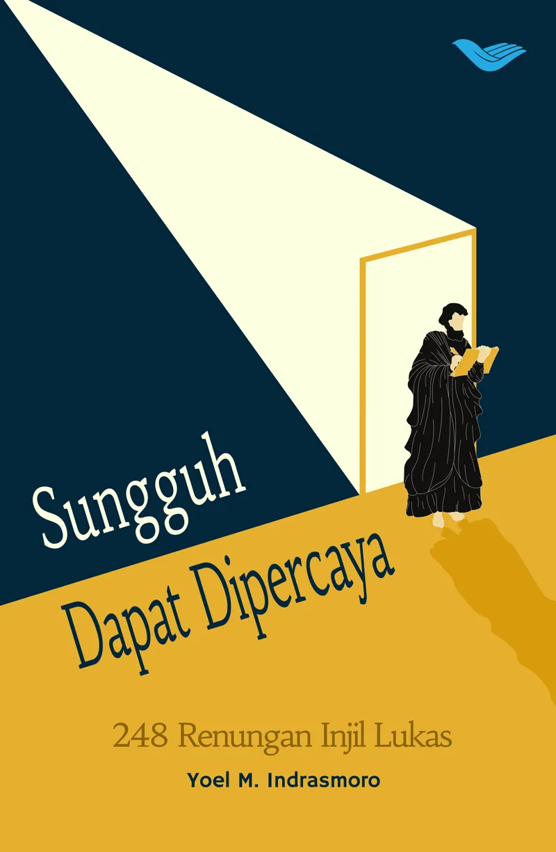 Buku Sungguh Dapat Dipercaya - 246 Renungan Injil Lukas oleh Yoel M. Indrasmoro