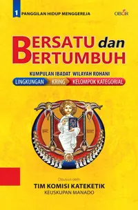 Bersatu dan Bertumbuh - Kumpulan Ibadat Wilayah Rohani Lingkungan, Kring, Kelompok Kategorial