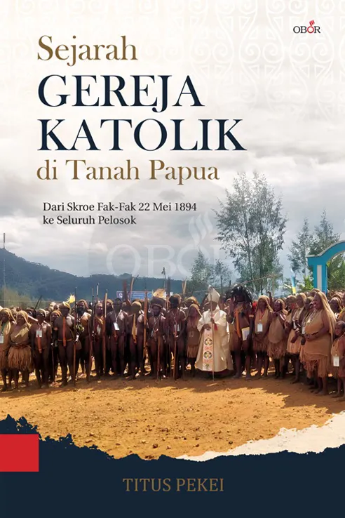 Buku Sejarah Gereja Katolik di Tanah Papua oleh Titus Pekei