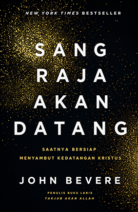 Buku Sang Raja Akan Datang oleh John Bevere
