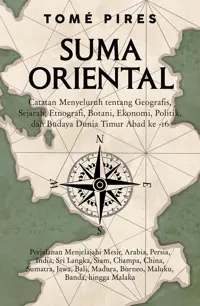 Suma Oriental: Catatan Menyeluruh tentang Geografis, Sejarah, Etnografi, Botani, Ekonomi, Politik, dan Budaya Dunia Timur Abad ke-16