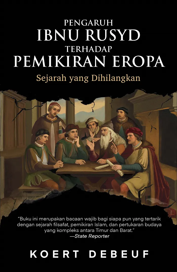 Buku Pengaruh Ibnu Rusyd terhadap Pemikiran Eropa: Sejarah yang Dihilangkan oleh Koert Debeuf
