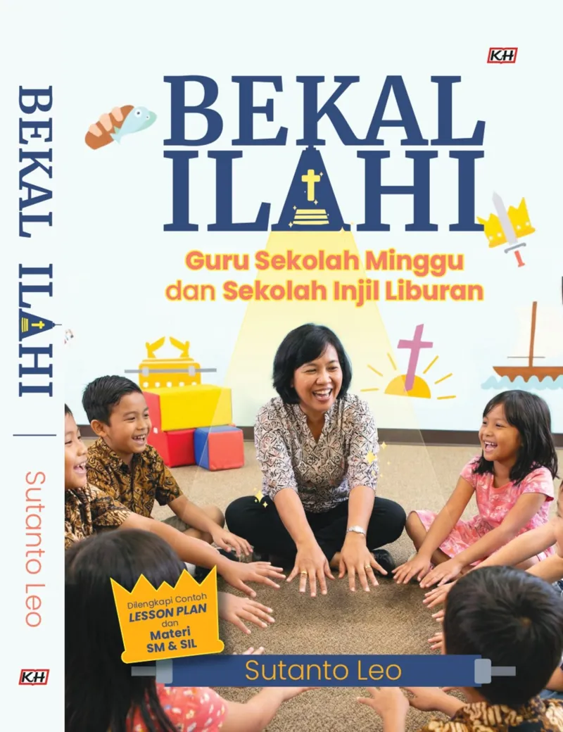 Buku Bekal Ilahi - Guru Sekolah Minggu dan Sekolah Injil Liburan oleh Sutanto Leo