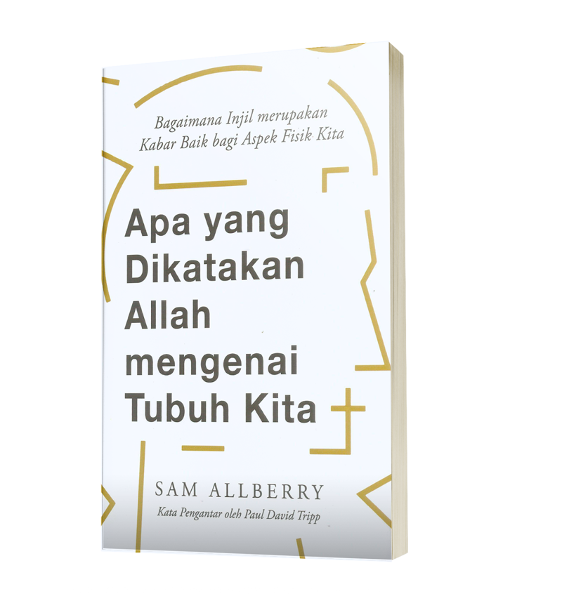 Buku Apa yang Dikatakan Allah Mengenai Tubuh Kita oleh Sam Allberry