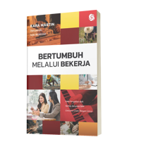 Bertumbuh Melalui Bekerja