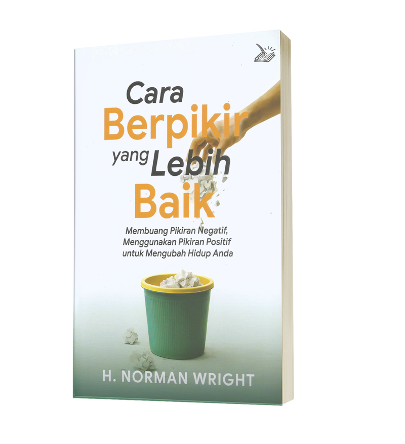Buku Cara Berpikir Yang Lebih Baik oleh H. Norman Wright