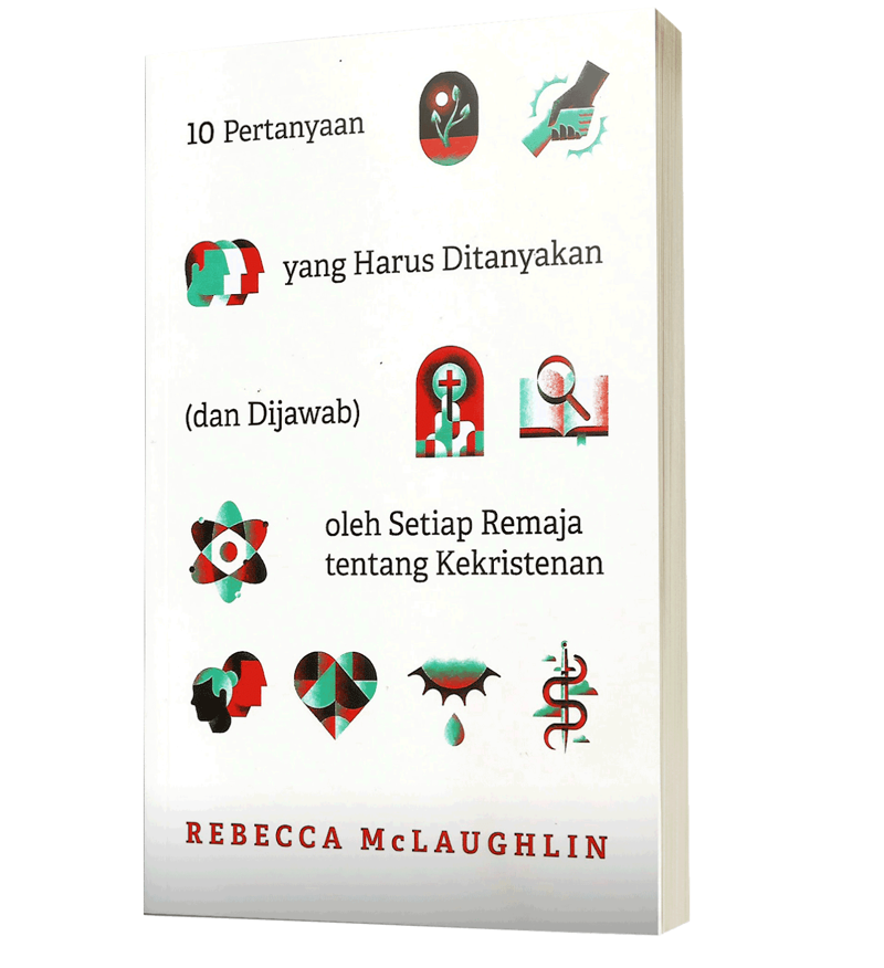 Buku 10 Pertanyaan yang Harus Ditanyakan (dan Dijawab) oleh Setiap Remaja tentang Kekristenan oleh Rebecca Mclaughlin
