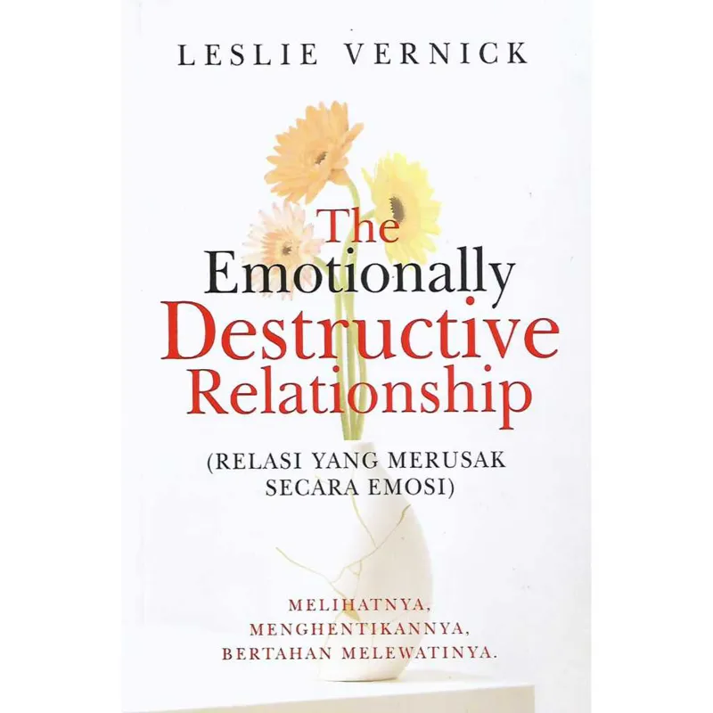 Buku The Emotionally Destructive Relationship (Relasi Yang Merusak Secara Emosi) oleh Leslie Vernick