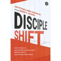DiscipleShift: Lima Perubahan yang Menolong Gereja Anda Membuat Murid yang Menghasilkan Murid
