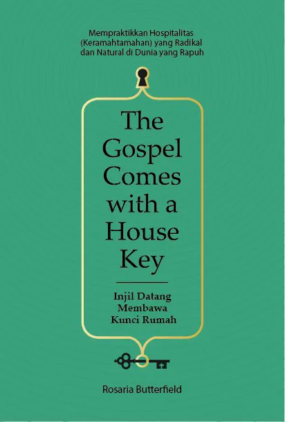 Buku Gospel Comes With A House Key (Injil Datang Membawa Kunci Rumah) oleh Rosaria Butterfield