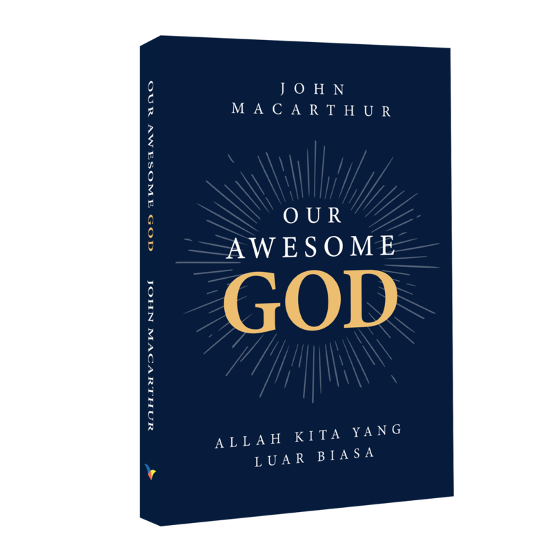 Buku Our Awesome God (Allah Kita yang Luar Biasa) oleh John MacArthur