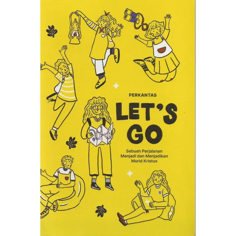 Buku Let's Go : Sebuah Perjalanan Menjadi dan Menjadikan Murid Kristus oleh Staf Siswa Perkantas Nasional