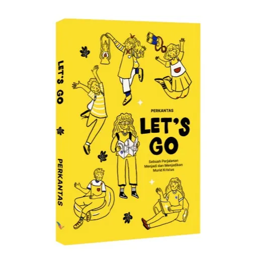 Buku Let's Go : Sebuah Perjalanan Menjadi dan Menjadikan Murid Kristus oleh Staf Siswa Perkantas Nasional