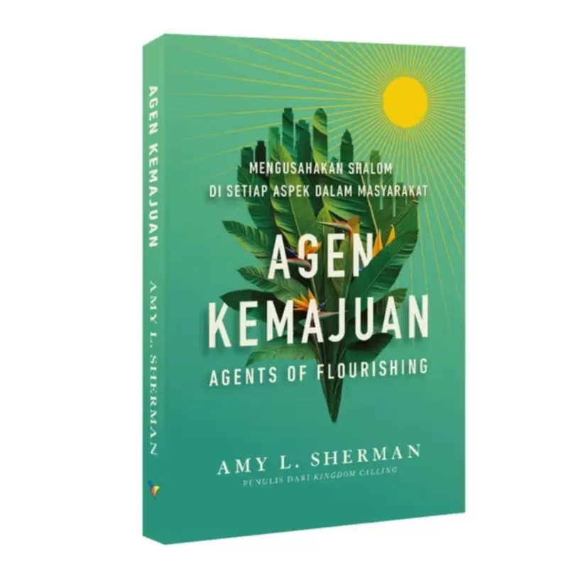 Buku gen Kemajuan (Agents of Flourishing) Mengusahakan Shalom Di Setiap Aspek Dalam Masyarakat oleh Amy L. Sherman