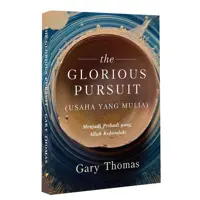 The Glorious Pursuit (Usaha Yang Mulia) - Menjadi Pribadi yang Allah Kehendaki