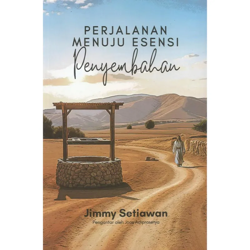 Buku Perjalanan Menuju Esensi Penyembahan oleh Jimmy Setiawan