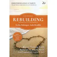 Rebuilding (Membangun Kembali) - Ketika Hubungan Anda Berakhir