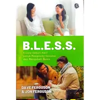 B.L.E.S.S. 5 Cara Sehari-hari untuk Mengasihi Sesama dan Mengubah Dunia ( BLESS)