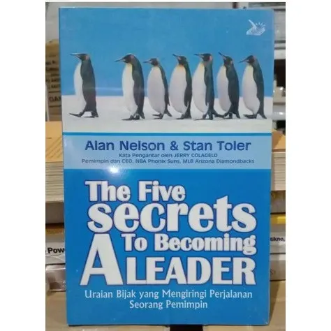 Buku Kepemimpinan The Five Secrets to Becoming a Leader oleh Alan Nelson, Stan Toler 