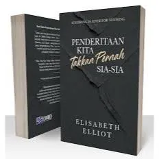 Buku Penderitaan Kita Takkan Pernah Sia-sia oleh Elisabeth Elliot