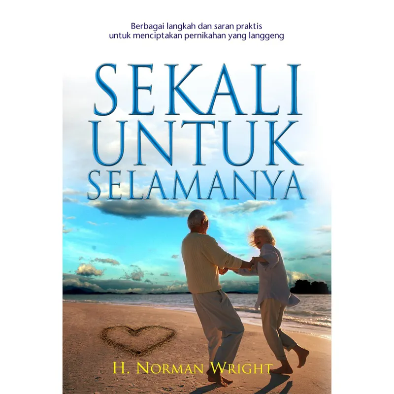 Buku Sekali untuk Selamanya - Pernikahan Kristen oleh H. Norman Wright