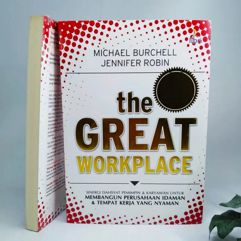 Buku The Great Workplace - Sinergi Pemimpin & Karyawan oleh Jennifer Robin, Michael Burchell