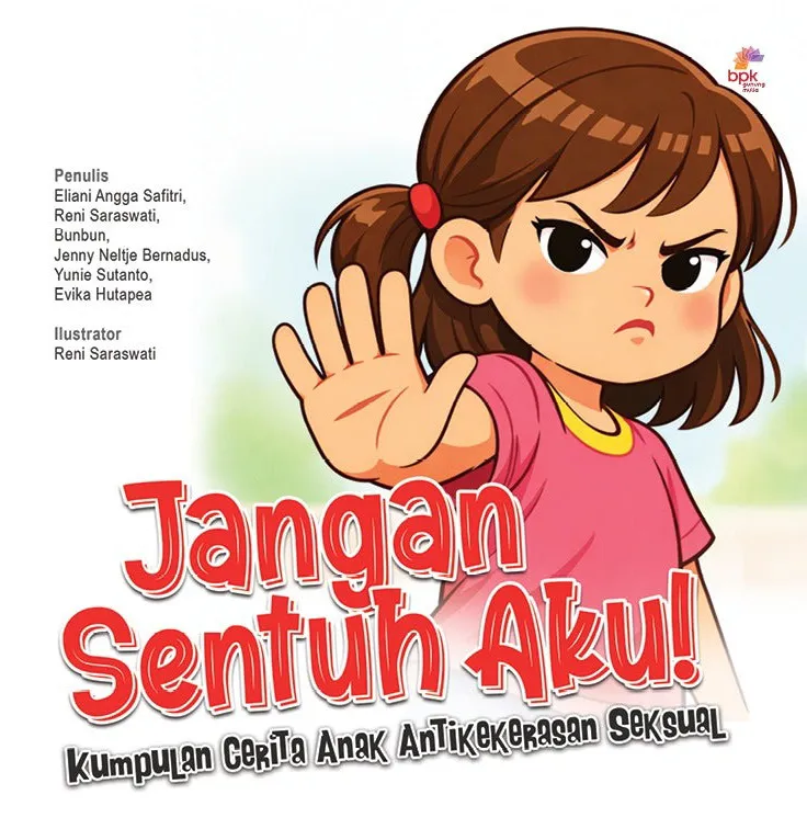 Buku Jangan Sentuh Aku! - Kumpulan Cerita Anak Anti kekerasan Seksual oleh Eliani Angga Safitri