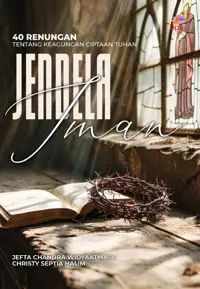 Jendela Iman 1 - 40 Renungan tentang Keagungan Ciptaan Tuhan