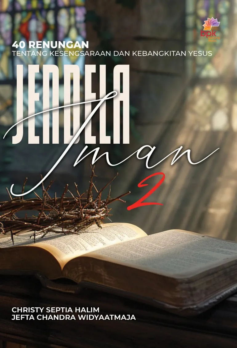 Buku Jendela Iman 2 - 40 Renungan tentang Kesengsaraan dan Kebangkitan Yesus oleh Jefta Chandra Widyaatmaja, Christy Septia Halim