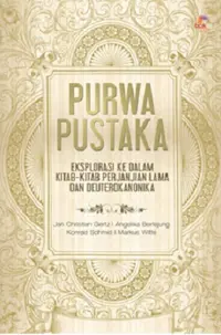 Purwa Pustaka - Eksplorasi Ke dalam Kitab-kitab Perjanjian Lama dan Deuterokanonika