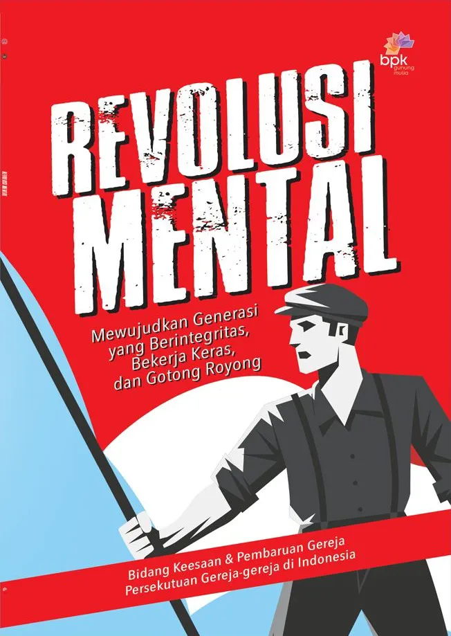 Buku Revolusi Mental - Mewujudkan Generasi yang Berintegritas, Bekerja Keras, dan Gotong Royong oleh Yudha Adi Putra