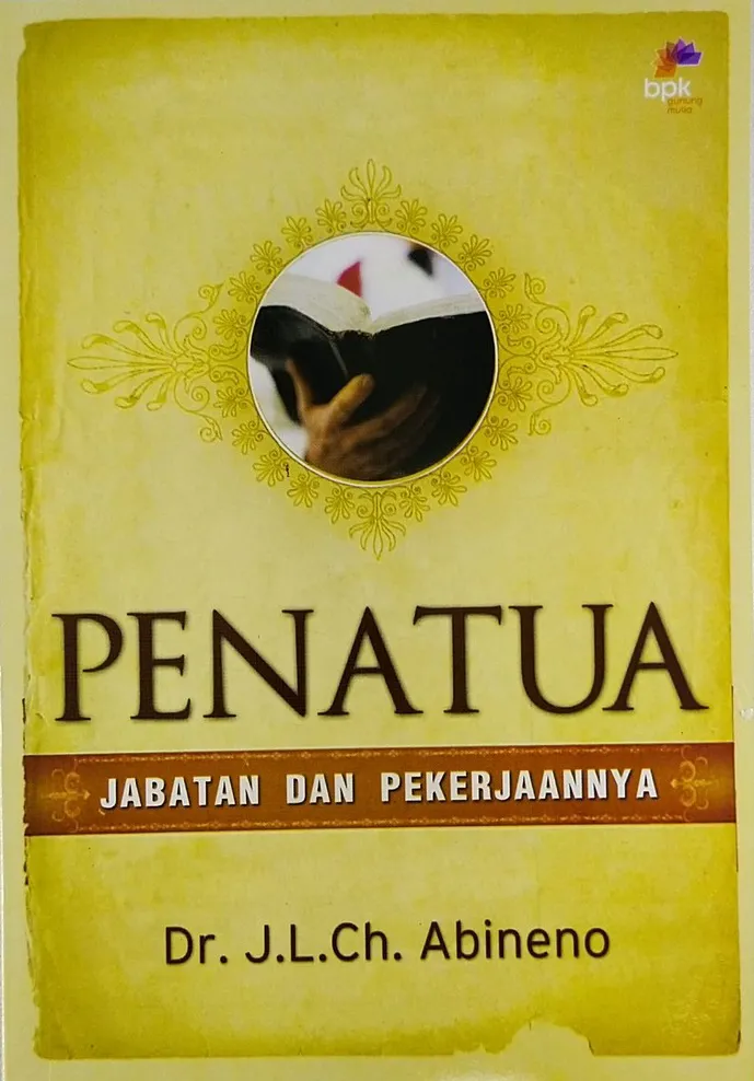 Buku Penatua Jabatan dan Pekerjaannya oleh J. L. Ch. Abineno 