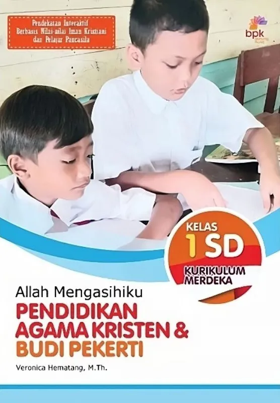 Buku Pendidikan Agama Kristen (PAK) & Budi Pekerti Kurikulum Merdeka Edisi Revisi Kelas 1 SD - Buku Sekolah oleh Veronica Hematang