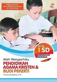 Pendidikan Agama Kristen (PAK) & Budi Pekerti Kurikulum Merdeka Edisi Revisi Kelas 1 SD - Buku Sekolah