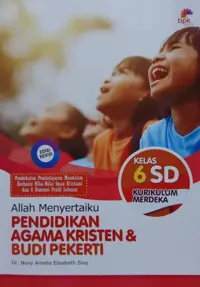 Pendidikan Agama Kristen (PAK) & Budi Pekerti Kurikulum Merdeka Kelas 6 SD Edisi Revisi - Buku Sekolah