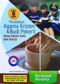 Pendidikan Agama Kristen (PAK) & Budi Pekerti Kurikulum Merdeka Edisi Revisi Kelas 8 SMP - Buku Sekolah